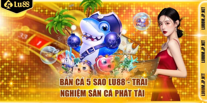 Bắn cá 5 sao